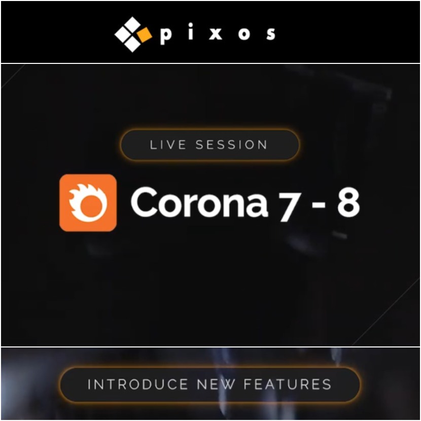 4pixos Academy - Corona 7 & 8 Live Session